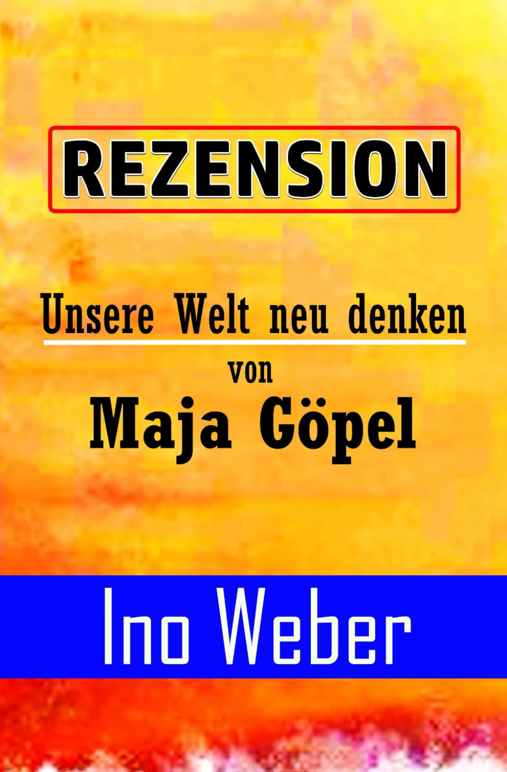 REZENSION – „Unsere Welt neu denken“ von Maja Göpel