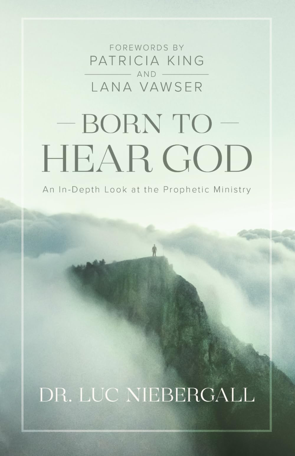 Born to Hear God: An In-Depth Look at the Prophetic Ministry