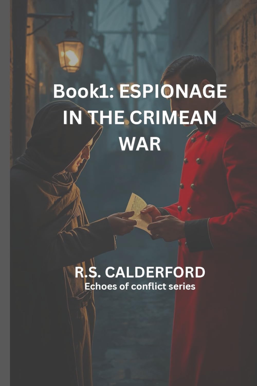 Echoes of Conflict Series - Book 1: Espionage in the Crimea War