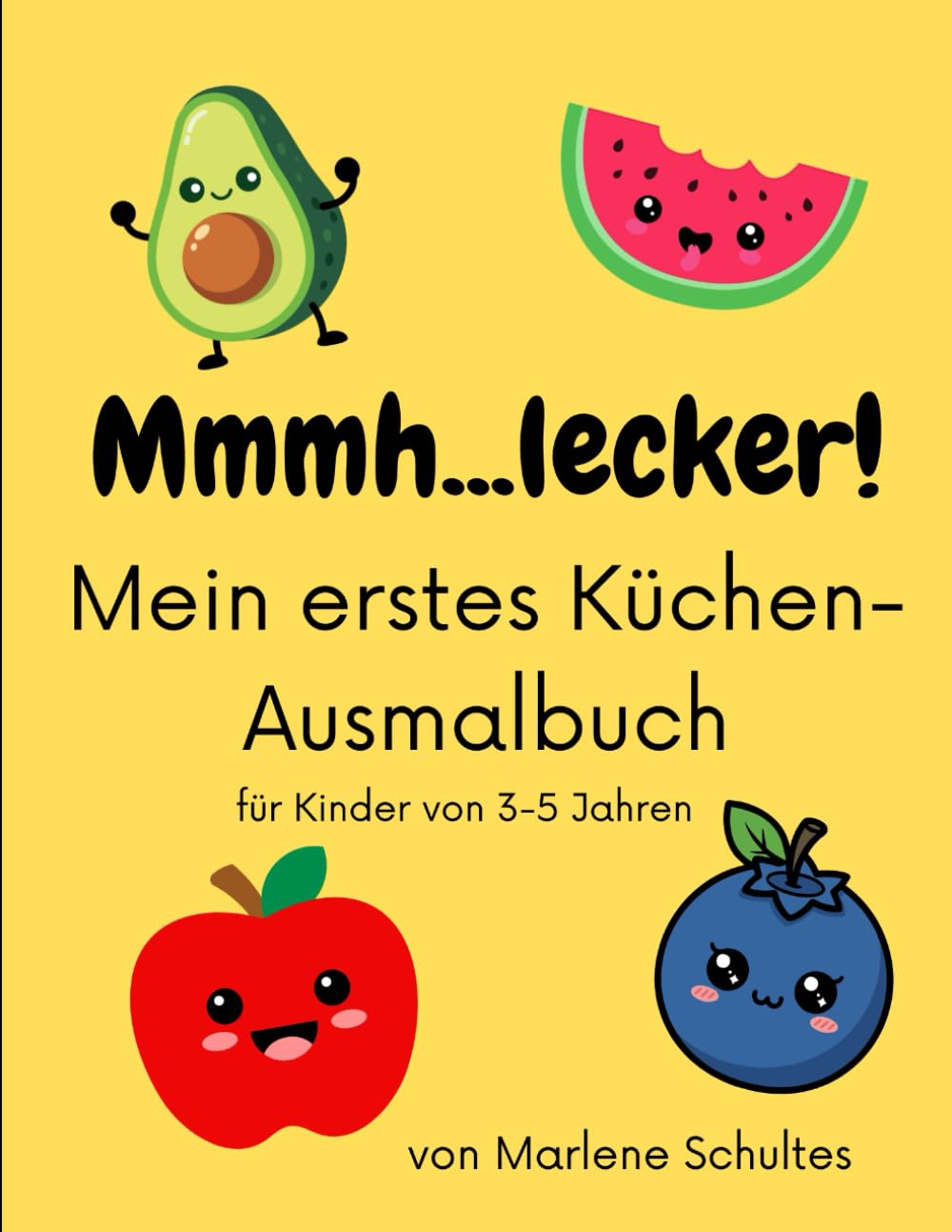 Mmmh... lecker! Mein erstes Küchen-Ausmalbuch: Für Kinder von 3-5 Jahren