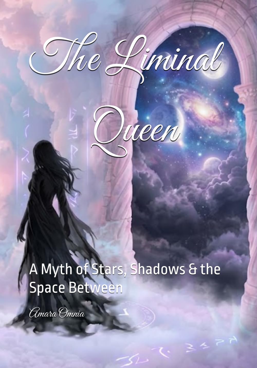 The Liminal Queen: A Myth of Stars, Shadows & the Space Between