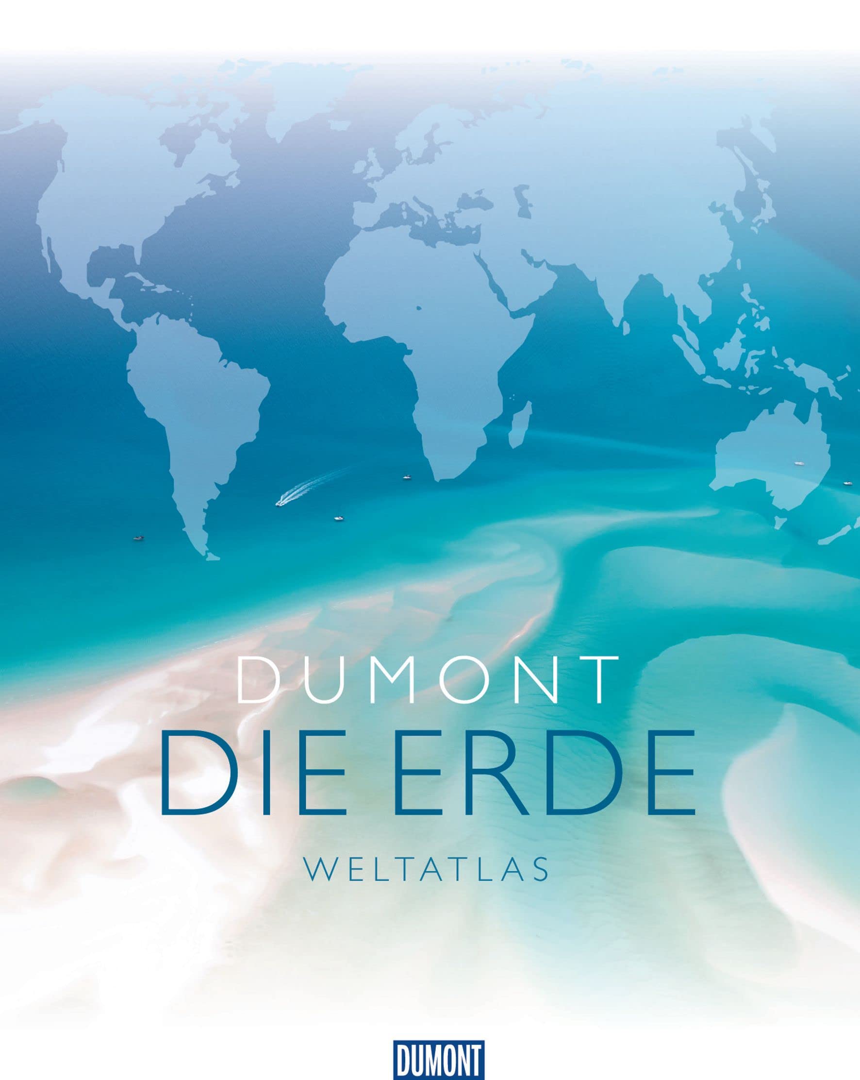 DuMont DIE ERDE Weltatlas: Karten - Fakten - Bilder (DuMont Weltatlanten)