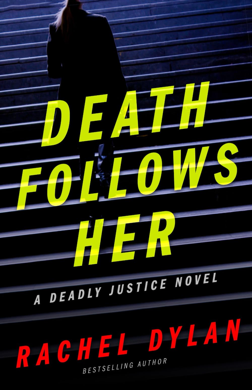 Death Follows Her: 1 (Deadly Justice)