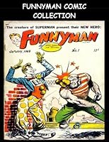 Funnyman Comic Collection: Six Issue Collection - Golden Age Superhero Humor Comic 1940's 1544735596 Book Cover
