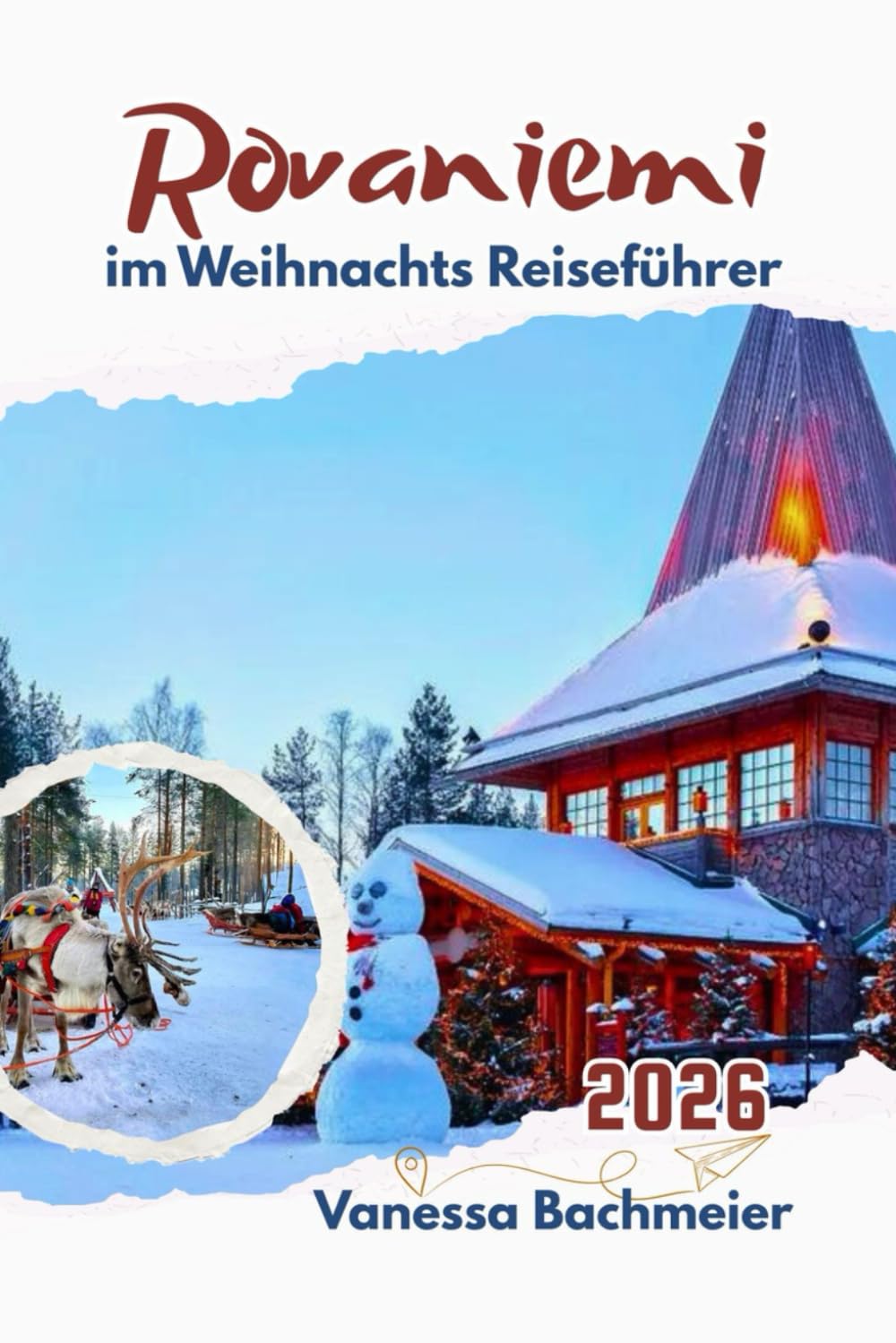 Rovaniemi im Weihnachts Reiseführer: Lappland Winterurlaub mit Karte, Weihnachtsmann-Dorf, Familienrouten, Husky-Safari & Anstehen vermeiden