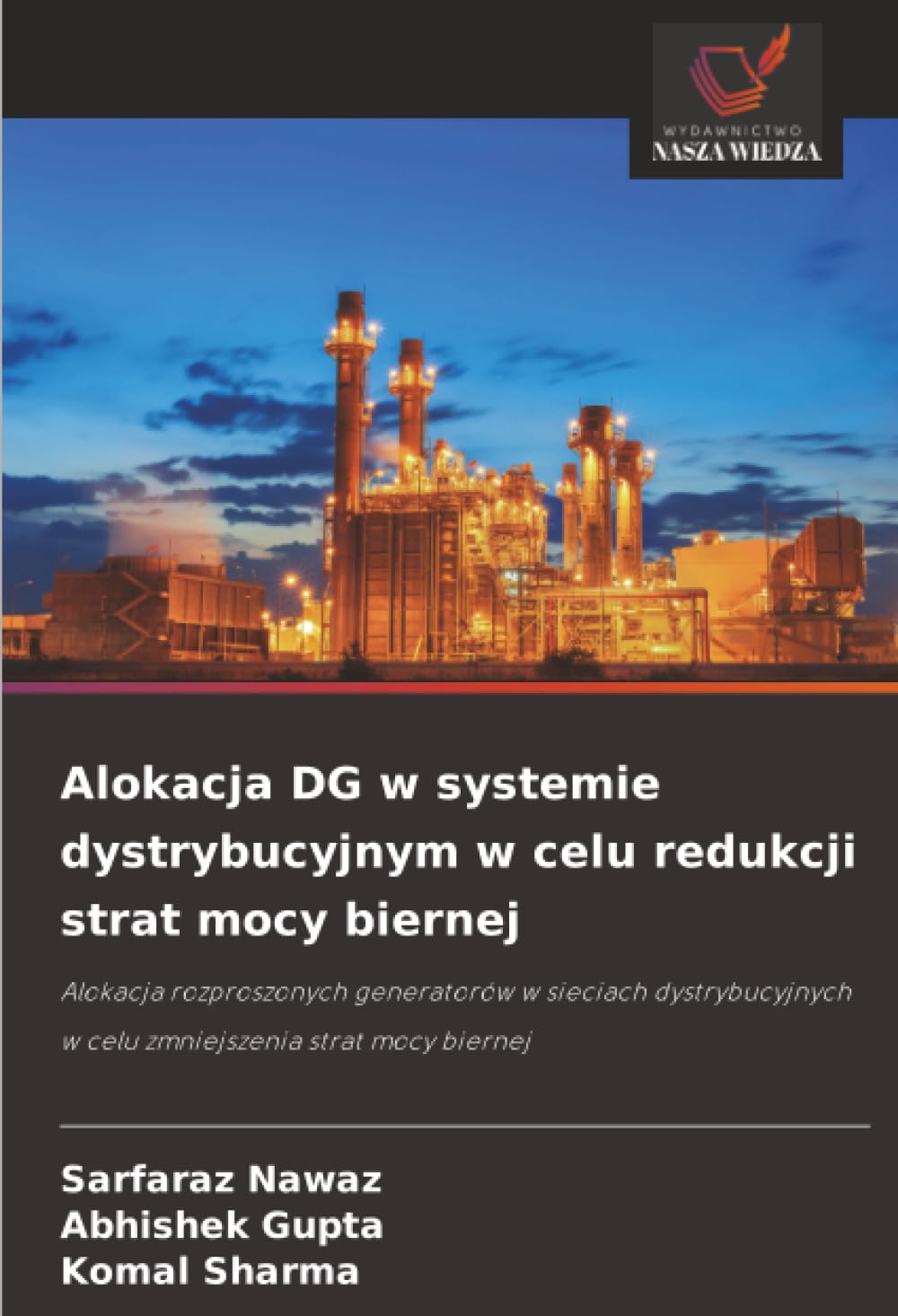 Alokacja DG w systemie dystrybucyjnym w celu redukcji strat mocy biernej: Alokacja rozproszonych generatorów w sieciach dystrybucyjnych w celu zmniejszenia strat mocy biernej