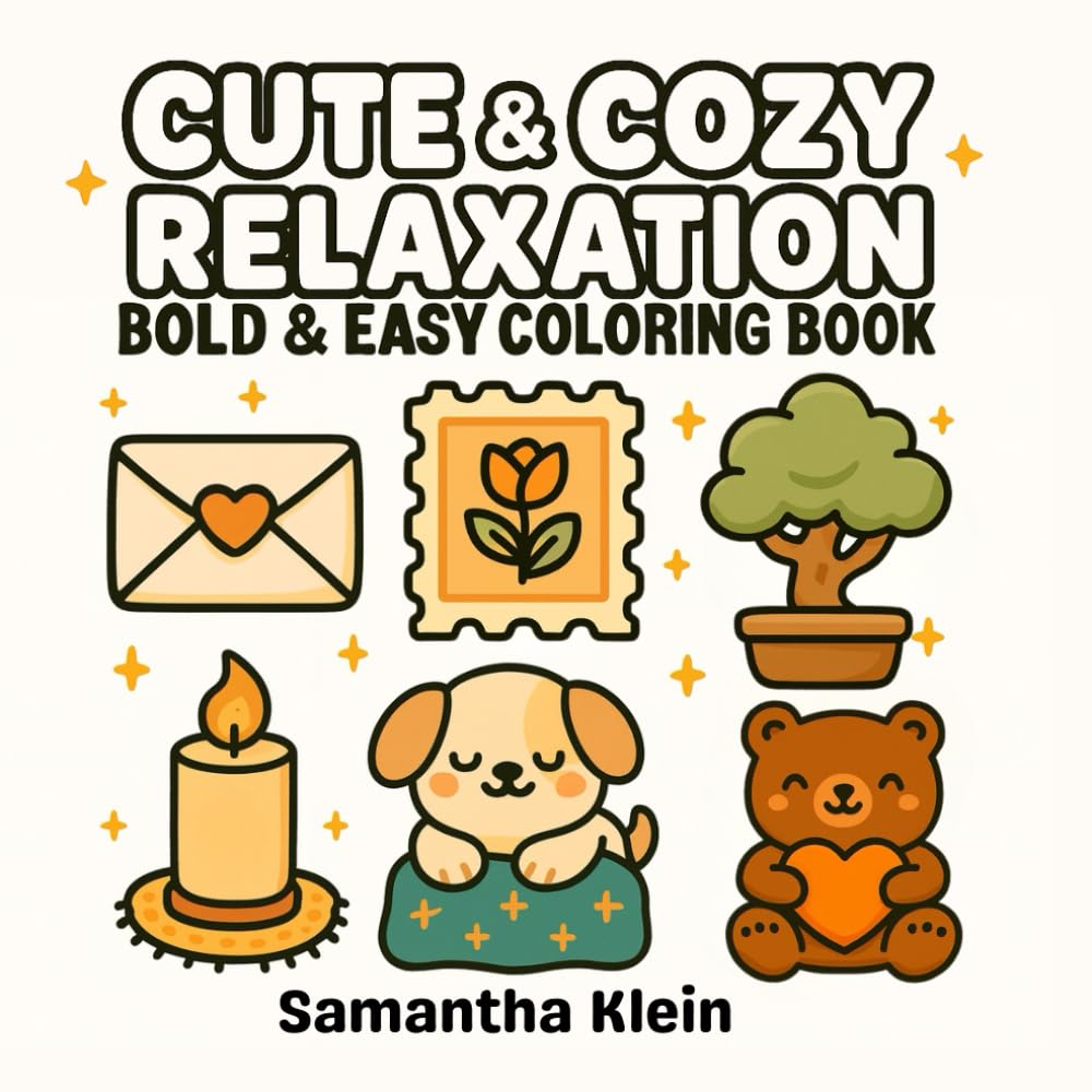 Cute & Cozy Relaxation - Bold & Easy Coloring Book for Kids and Adults