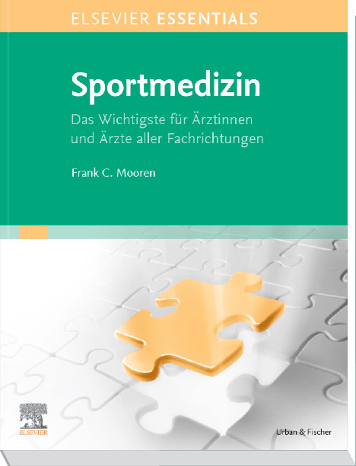 ELSEVIER ESSENTIALS Sportmedizin: Das Wichtigste für Ärzte aller Fachrichtungen (MONOGRAPHIE - Fachbuch - Urban & Fischer-Verlag)