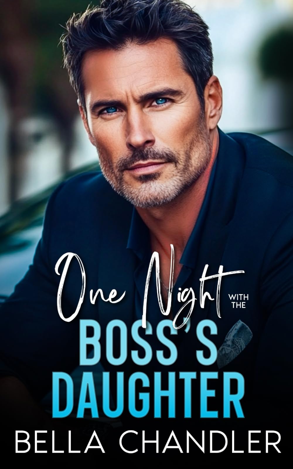 One Night With The Boss's Daughter: An Age Gap Off Limits Single Dad Romance