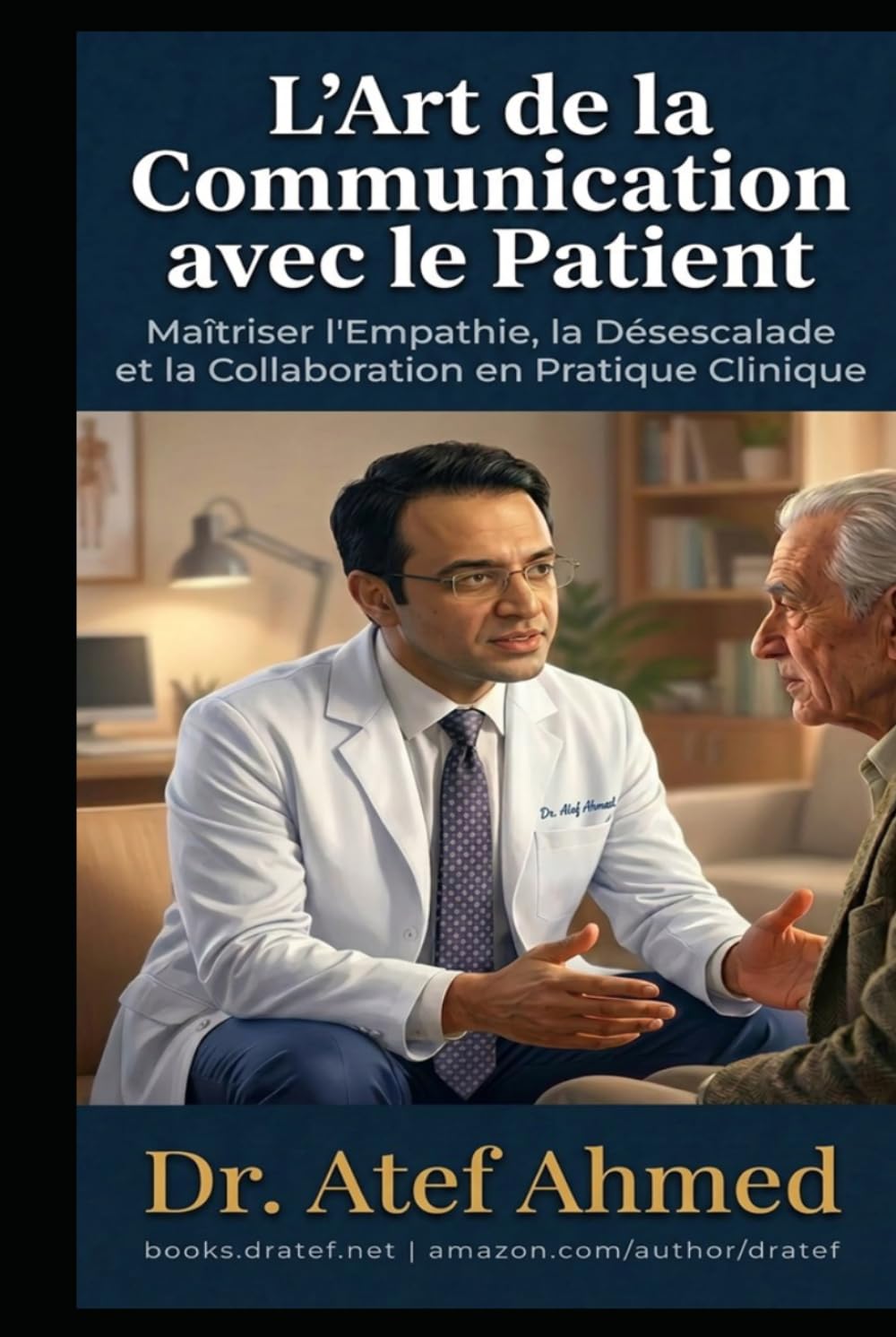 L’Art de la Communication avec le Patient: Maîtriser l’empathie, la désescalade et la collaboration dans la pratique clinique