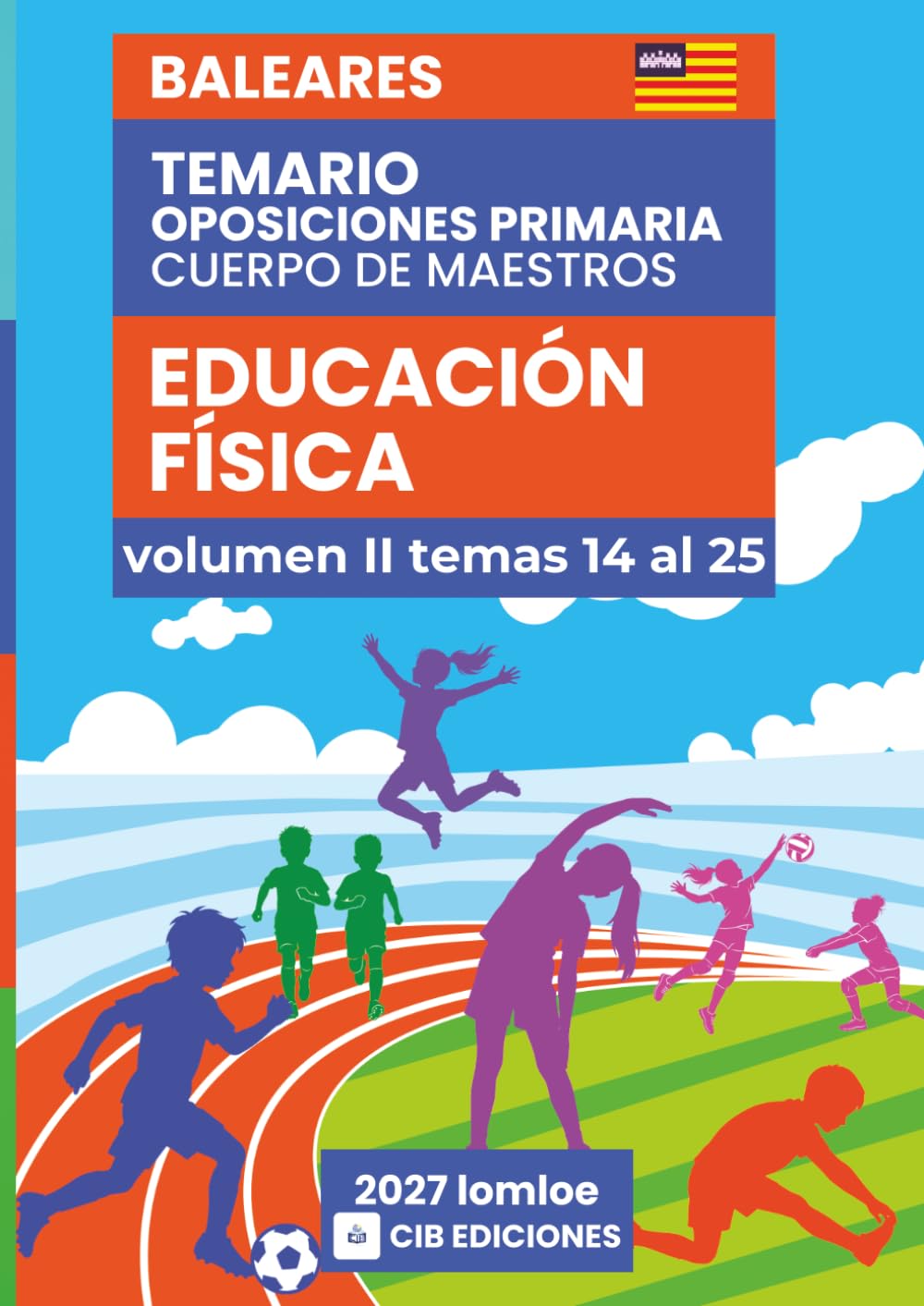 Temario oposiciones Primaria EDUCACIÓN FÍSICA 2027 Vol. 2: Cuerpo de Maestros BALEARES (Educación Física Baleares 2027)
