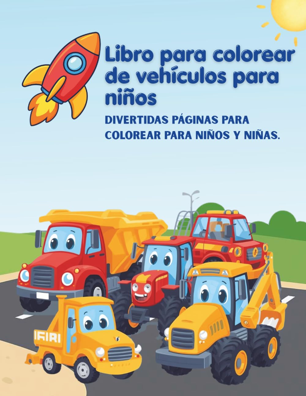 El Gran Libro para Colorear de Vehículos: Camiones, Coches, Tractores y Mucho Más: 40 Grandes y Divertidas Páginas para Colorear con Vehículos — Para ... de 3 a 8 Años (El Mundo Mágico para Colorear)