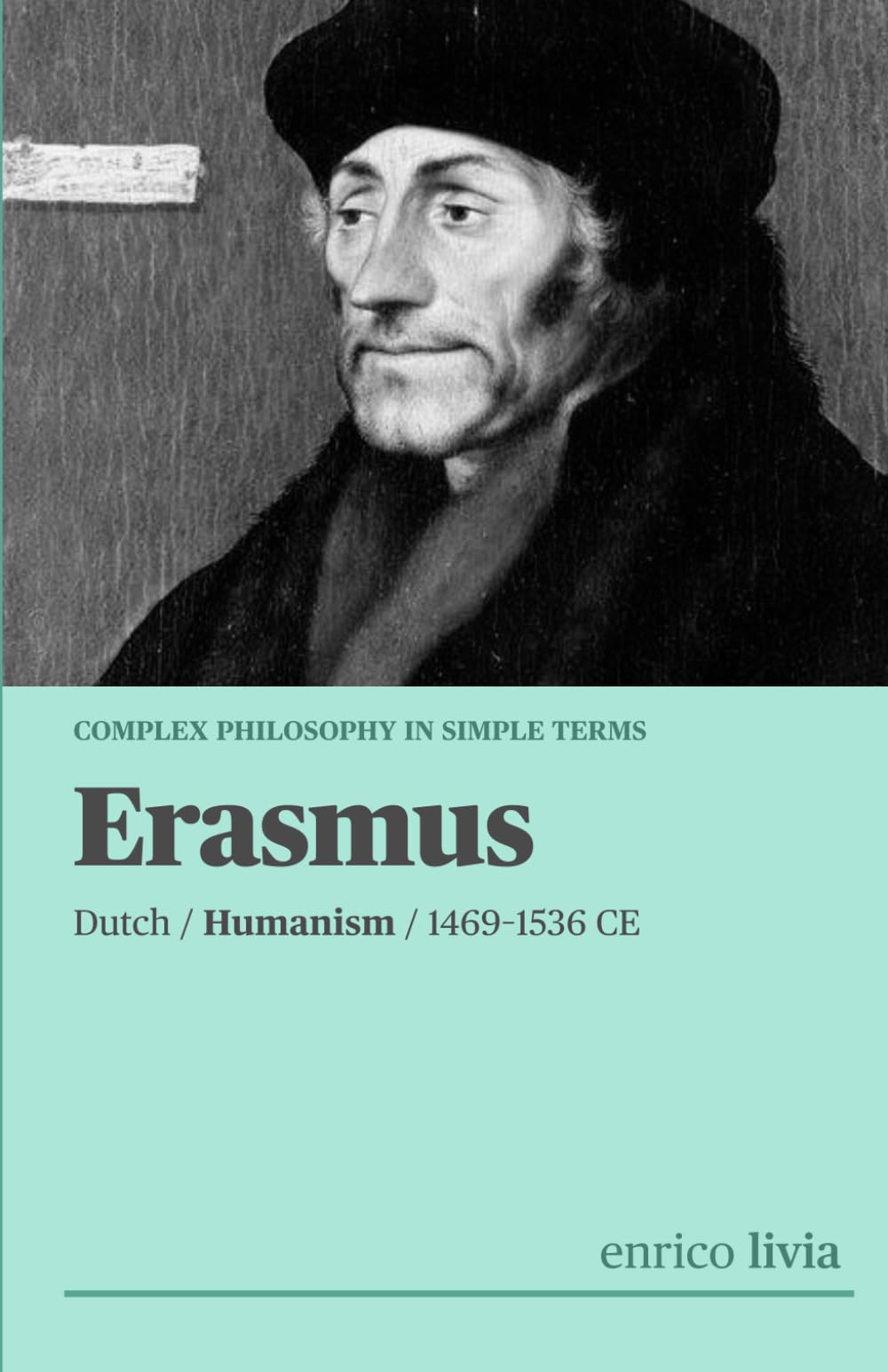 Erasmus of Rotterdam: Complex Philosophy in simple terms