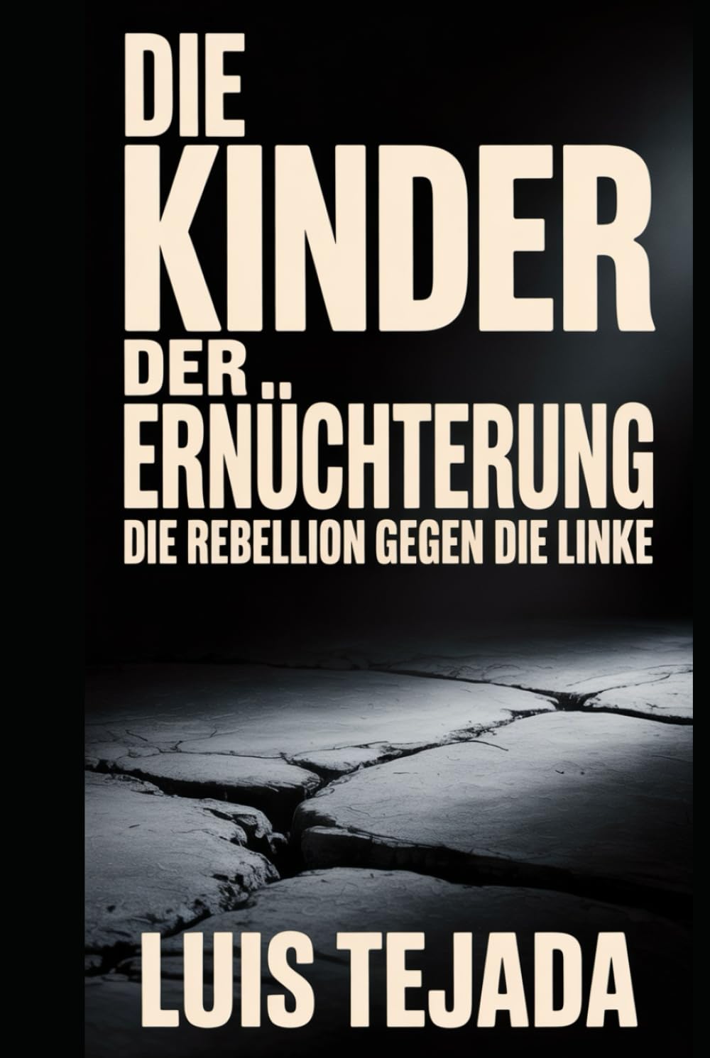 Die Kinder der Ernüchterung: Die Rebellion gegen die Linke (Teoría del Estado)