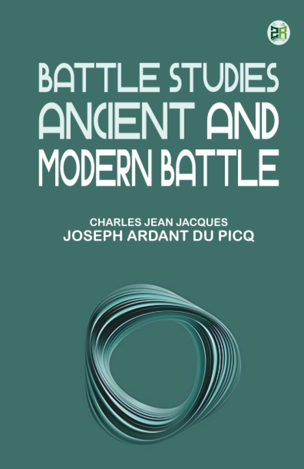 Battle Studies; Ancient and Modern Battle