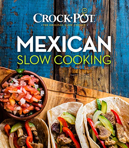 crock pot restaurant - Crockpot Mexican Slow Cooking