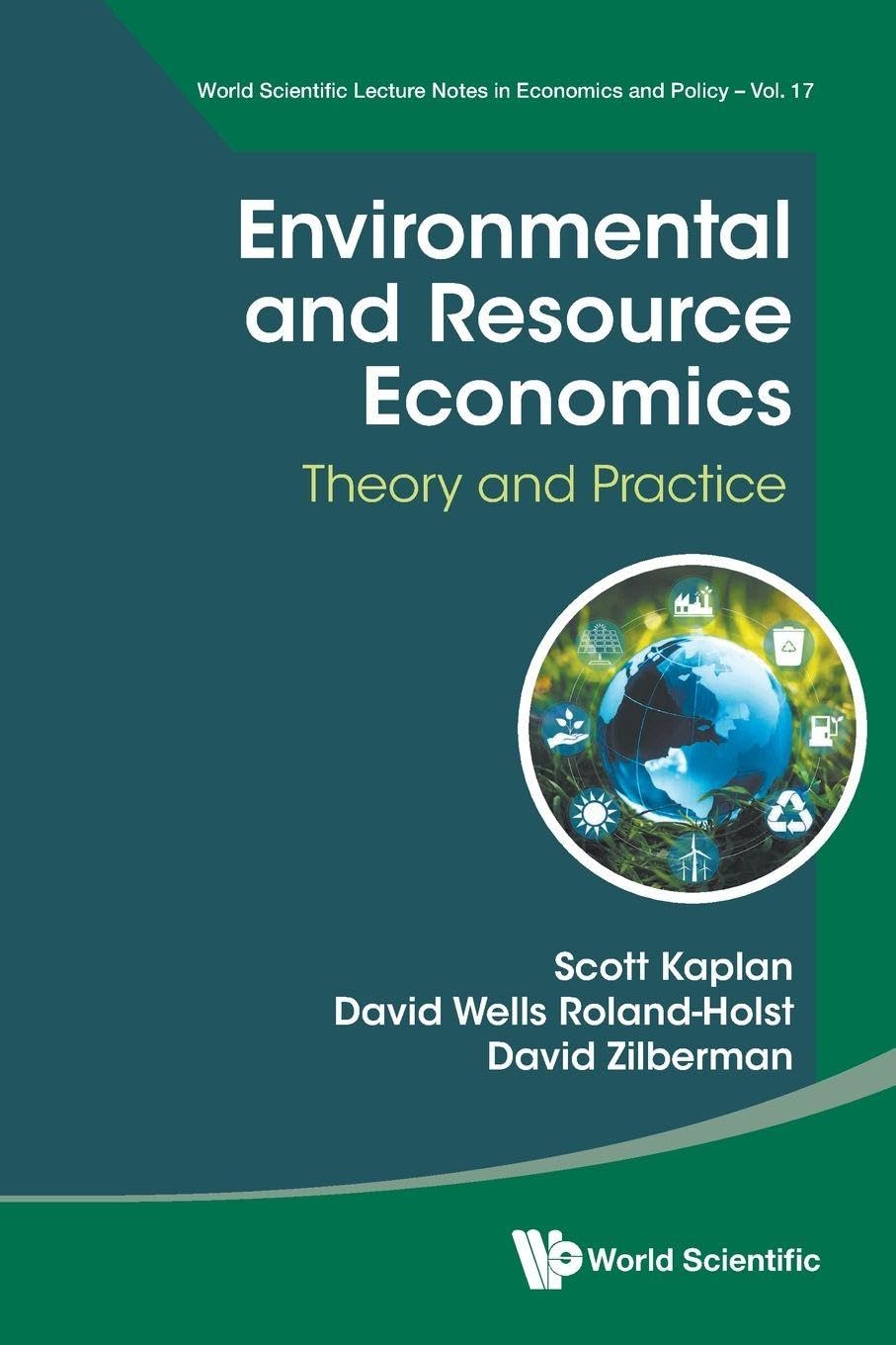 Environmental And Resource Economics: Theory And Practice: 16 (World Scientific Lecture Notes In Economics And Policy)