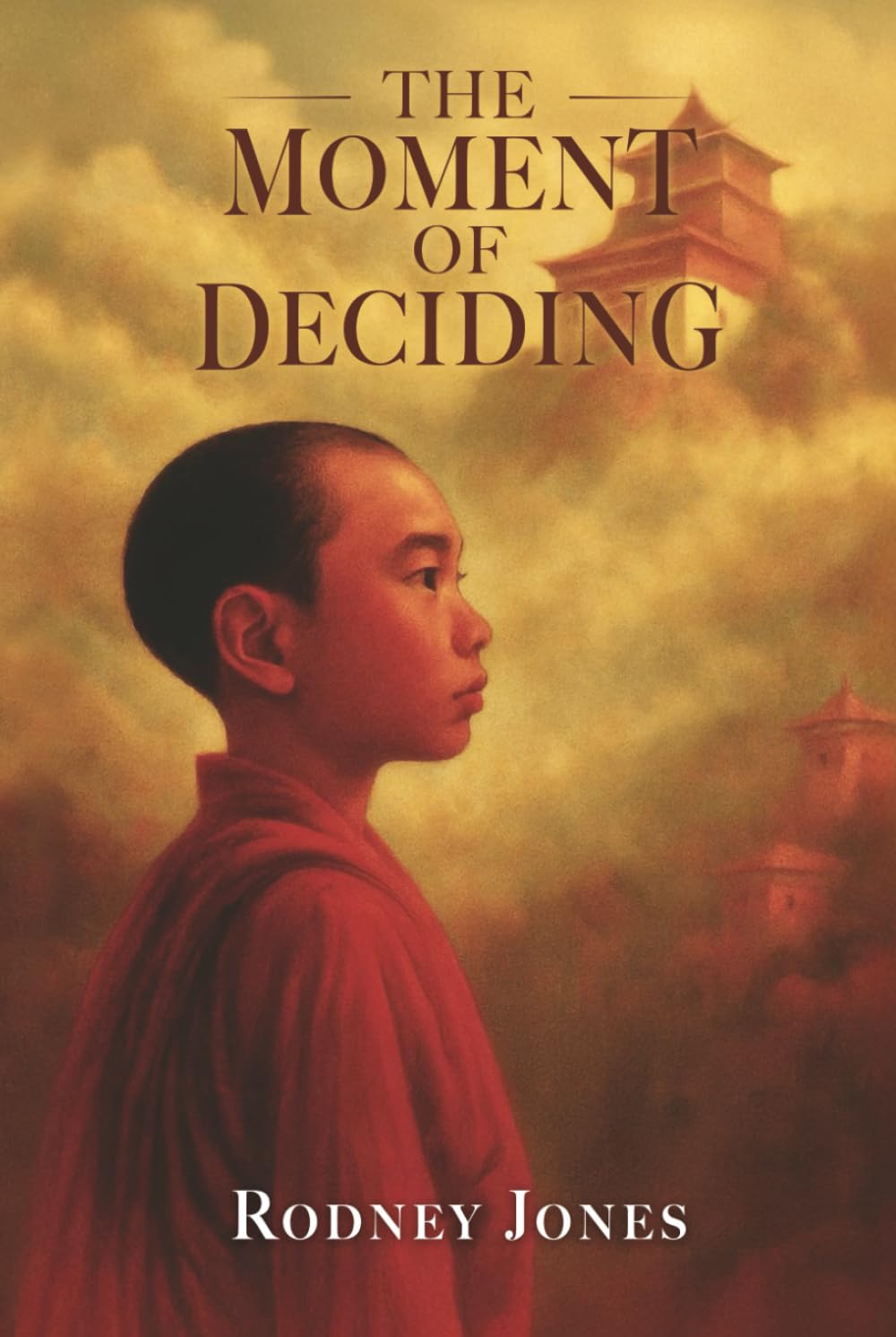 The Moment of Deciding: A Spiritual Memoir of Divine Love and Soul Awakening (The Monastery)