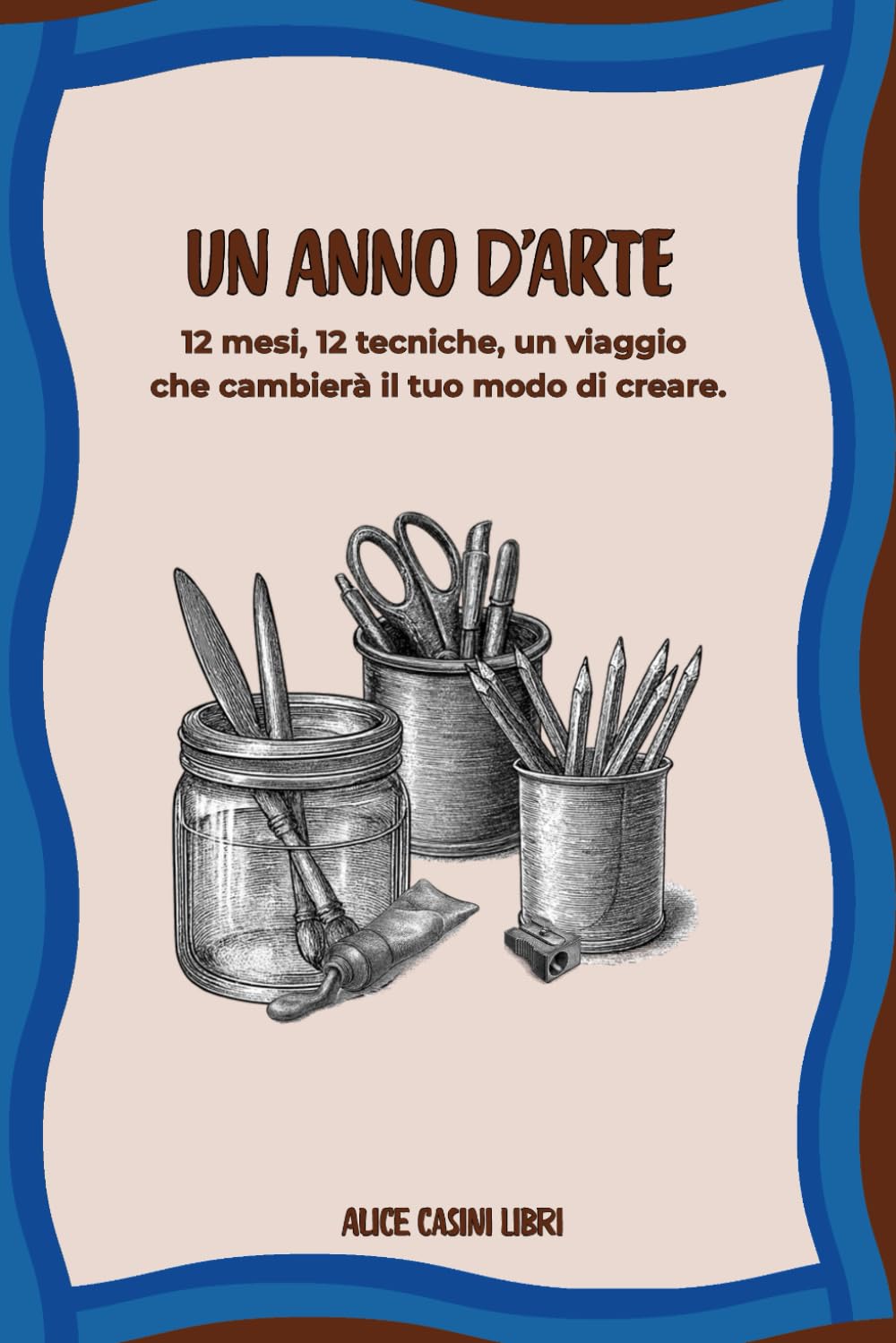 UN ANNO D'ARTE: 12 mesi per scoprire le tue abilità artistiche