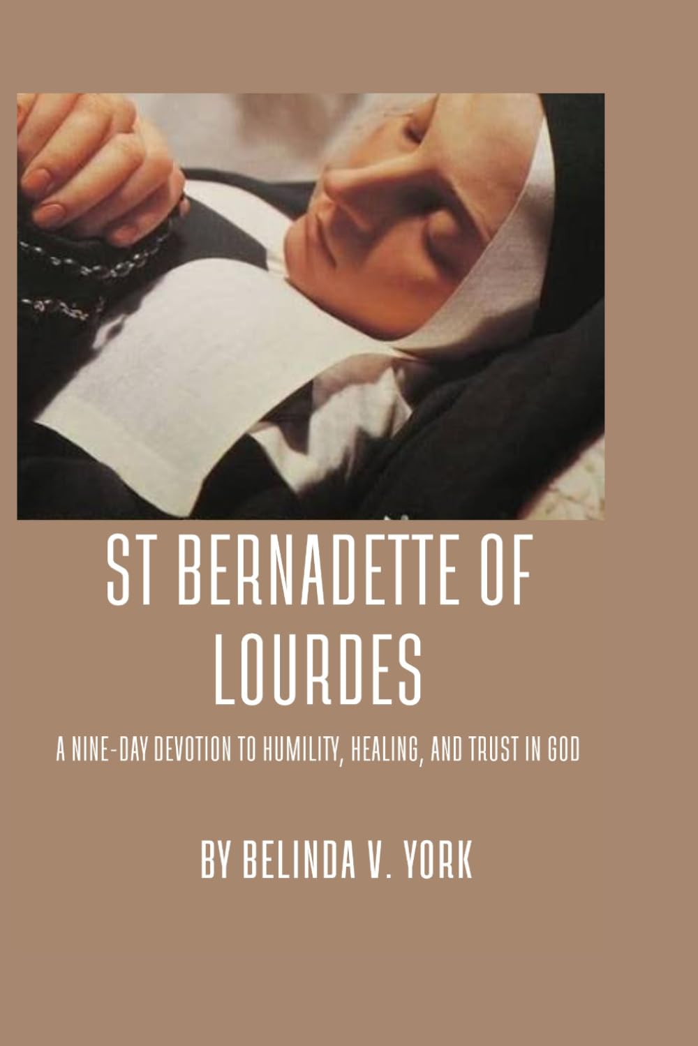 St Bernadette of Lourdes Novena: A Nine-Day Devotion to Humility, Healing, and Trust in God.