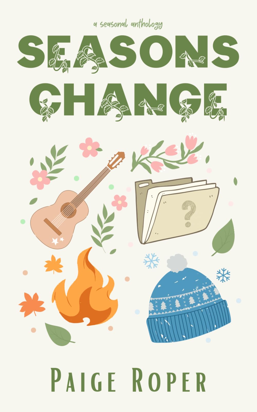 Seasons Change : A Seasonal Anthology