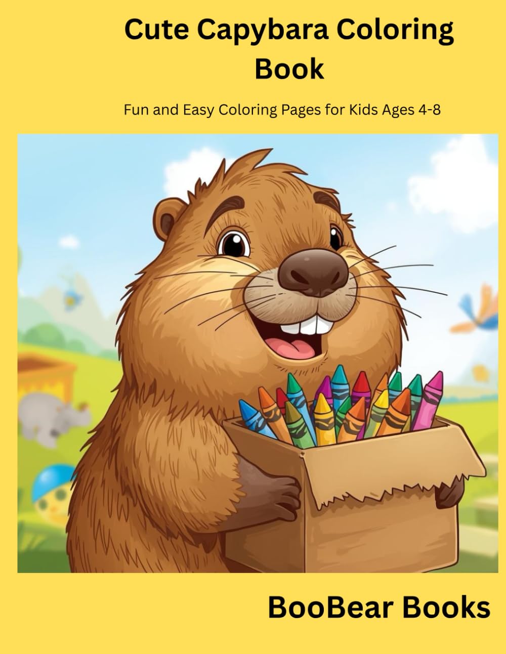 Cute Capybara Coloring Book for Kids Ages 4–8: Fun and Easy Coloring Pages for Little Artists
