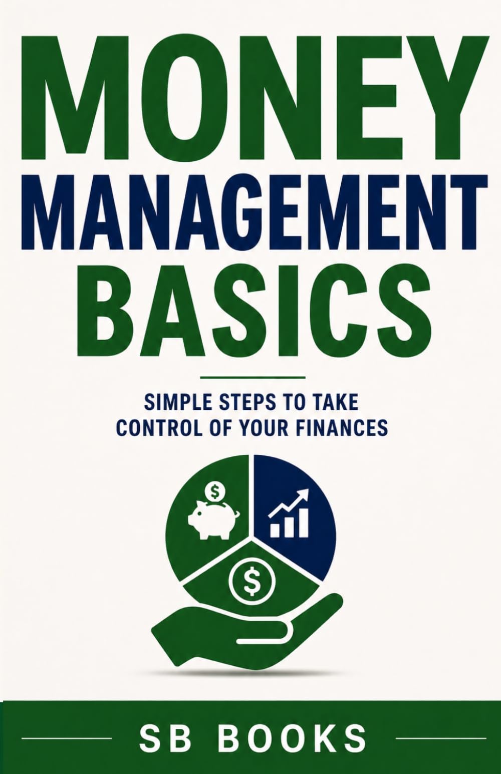 Money Management Basics: Simple Steps to Take Control of Your Finances (Easy Learning Series)