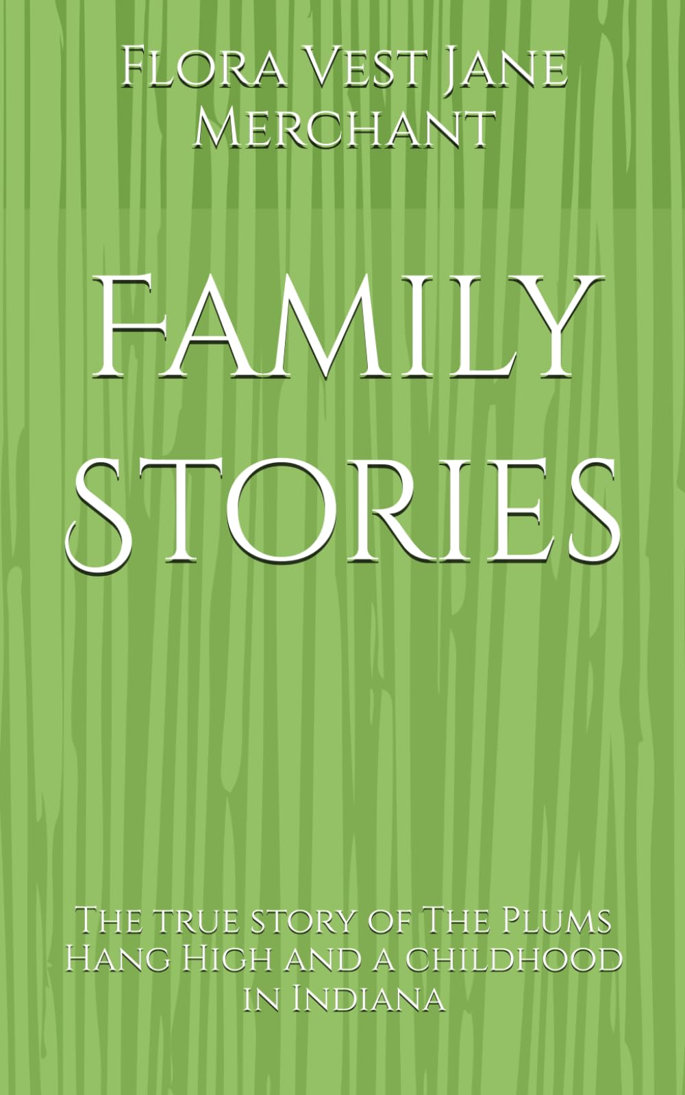 Family Stories: The true story of The Plums Hang High and a childhood in Indiana