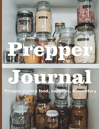 Prepper Journal: Prepper pantry food, supplies, &amp; inventory