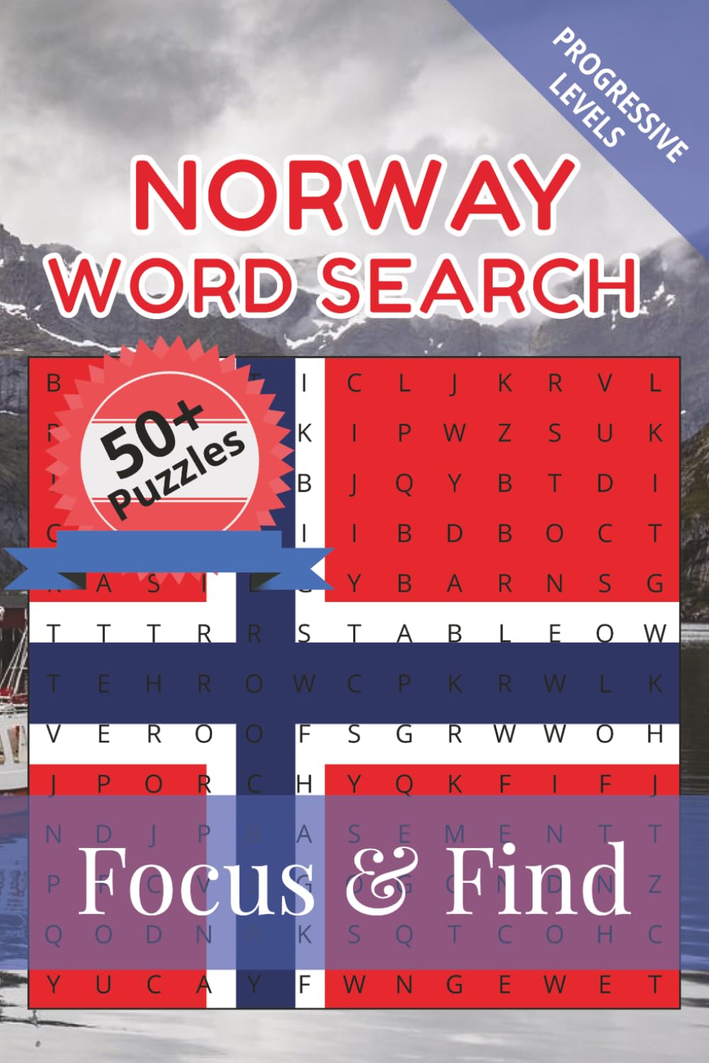 Norway Word Search Focus & Find: 50+ Word Search Puzzles to discover and learn about the beautiful country of Norway | 6 x 9 inches, 110 pages | Gift ... Free Time (Around the World in Word Searches)