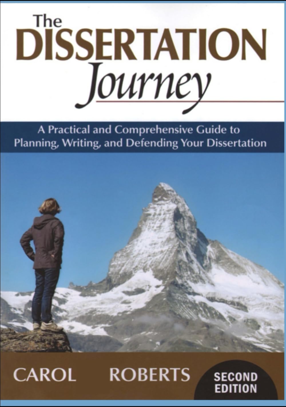 The Dissertation Journey: A Practical and Comprehensive Guide to Planning, Writing, and Defending Your Dissertation