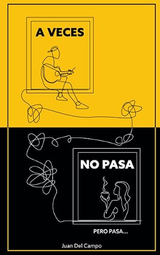 A veces no pasa, pero pasa. (Spanish Edition)