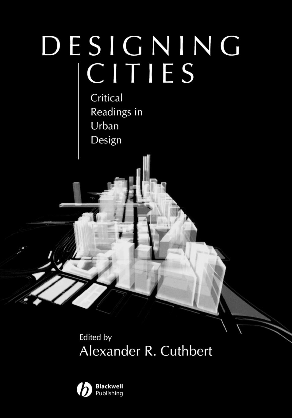 Designing Cities by Alexander R. Cuthbert - 9780631235040
