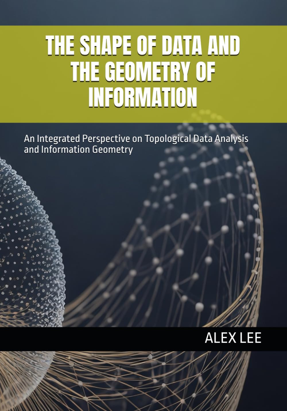 THE SHAPE OF DATA AND THE GEOMETRY OF INFORMATION: A Unified Mathematical Framework for Topological Data Analysis and Information Geometry