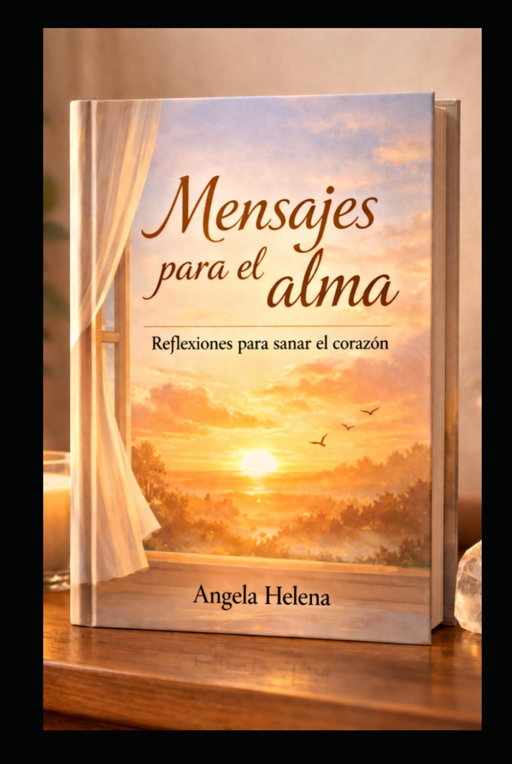 MENSAJES PARA EL ALMA: Reflexiones para sanar el corazón