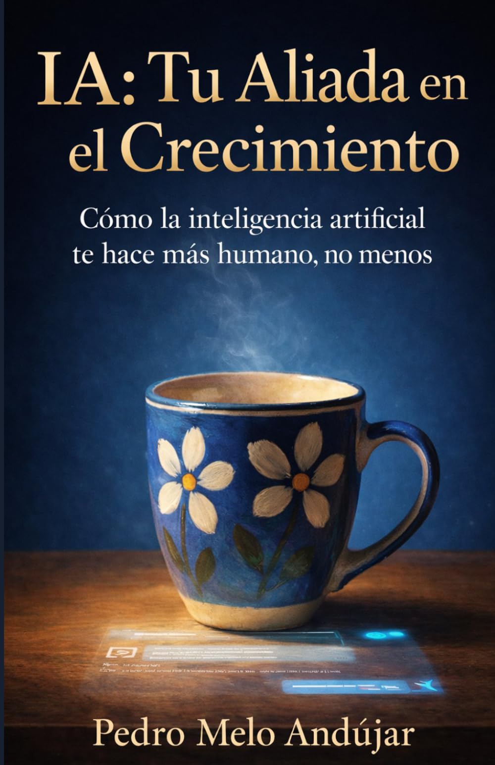 IA: Tu Aliada en el Crecimiento: Cómo la Inteligencia Artificial te Hace Más Humano, No Menos