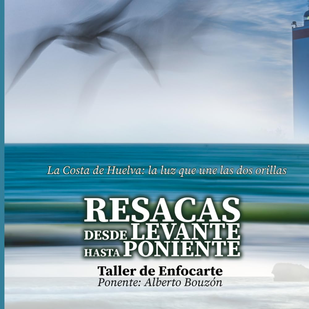 RESACAS DE LEVANTE A PONIENTE: Costa de Huelva: la luz que une las dos orillas.