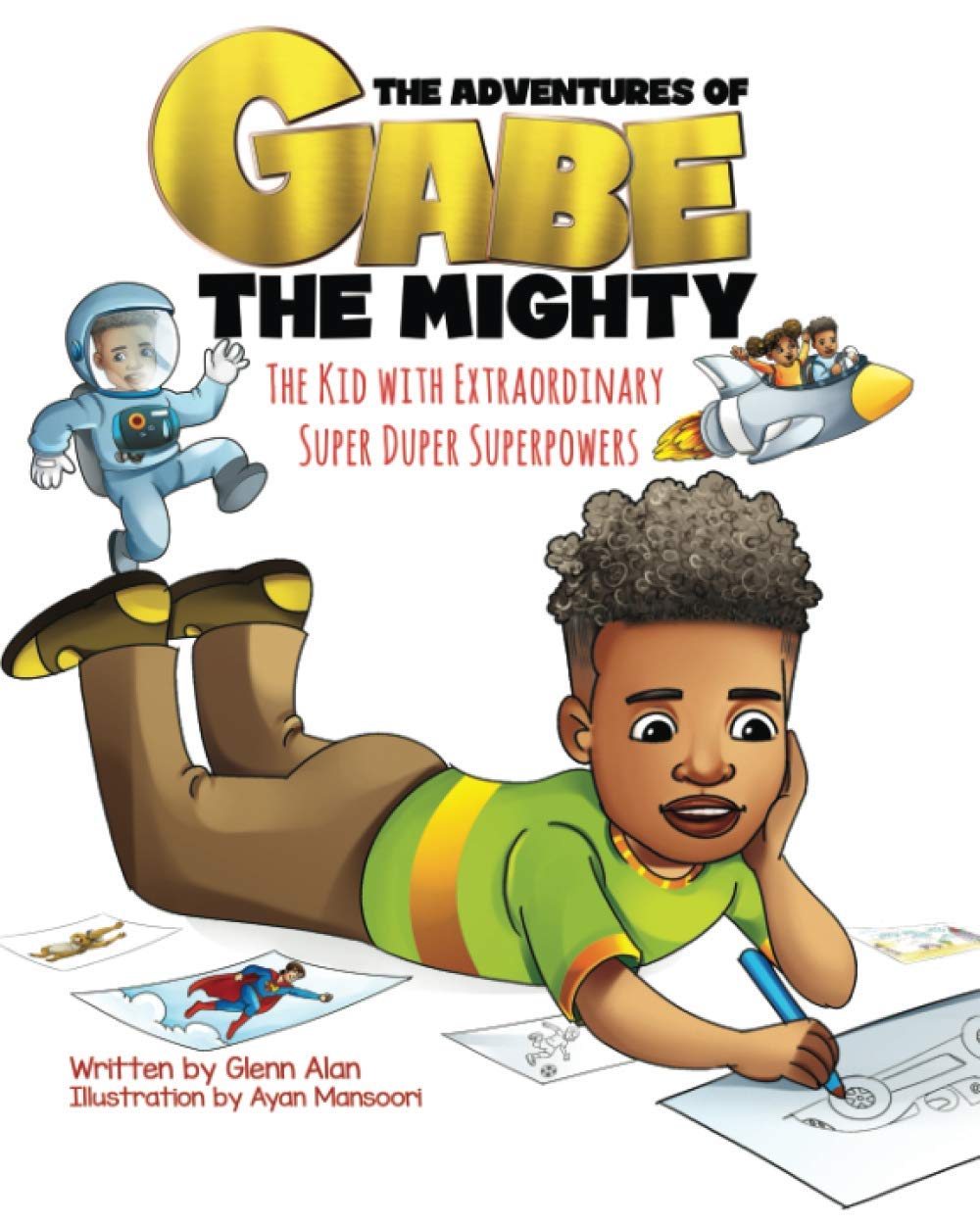 The Adventures of Gabe The Mighty: The Kid with Extraordinary Super Duper Superpowers