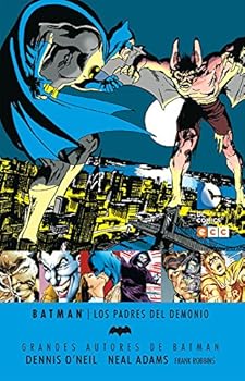 Grandes autores de Batman: Dennis O'Neil y Neal Adams - Los padres del demonio