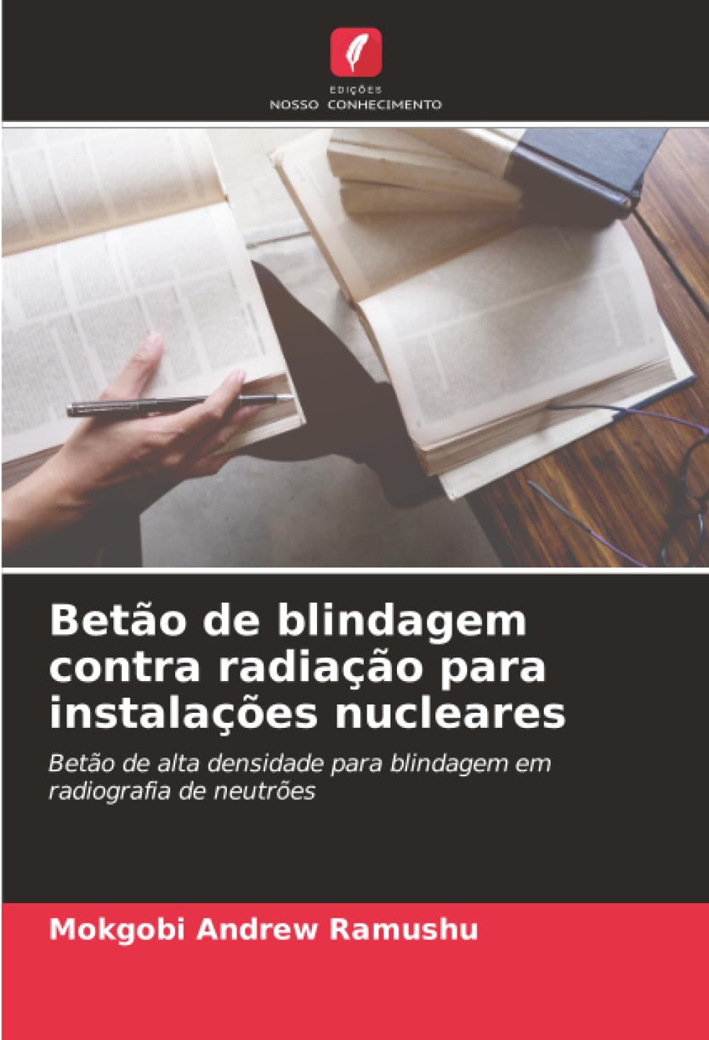 Betão de blindagem contra radiação para instalações nucleares: Betão de alta densidade para blindagem em radiografia de neutrões
