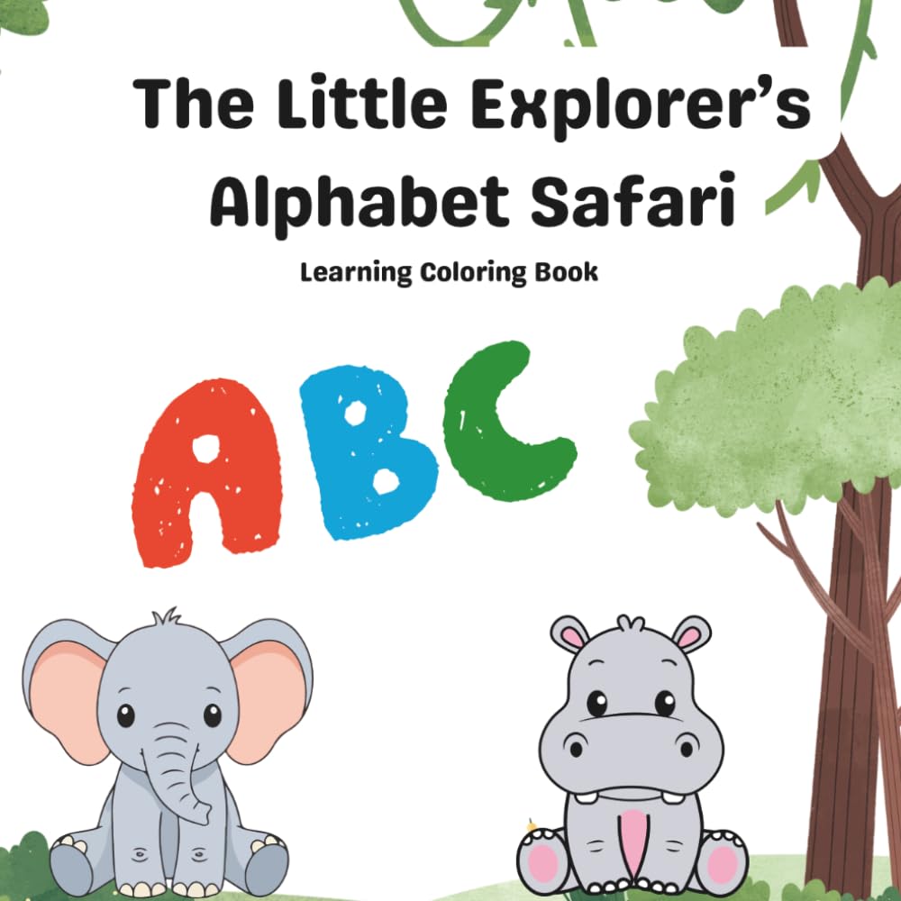 The Little Explorer's Alphabet Safari: Learning Coloring Book