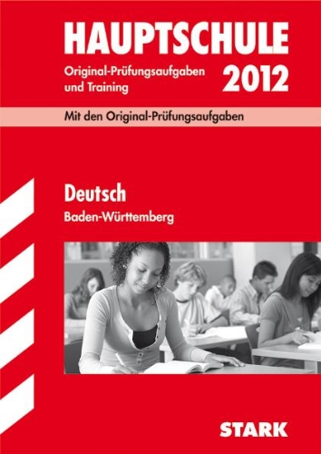 Abschluss-Prüfungsaufgaben Hauptschule Baden-Württemberg; Deutsch 2012