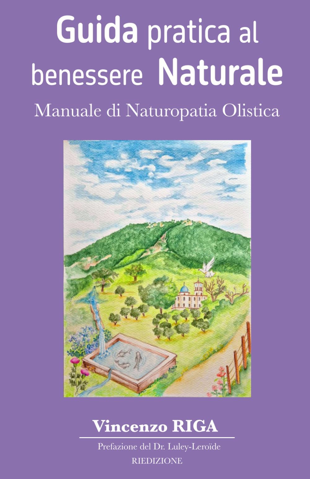 Guida pratica al benessere naturale: Manuale di Naturopatia Olistica