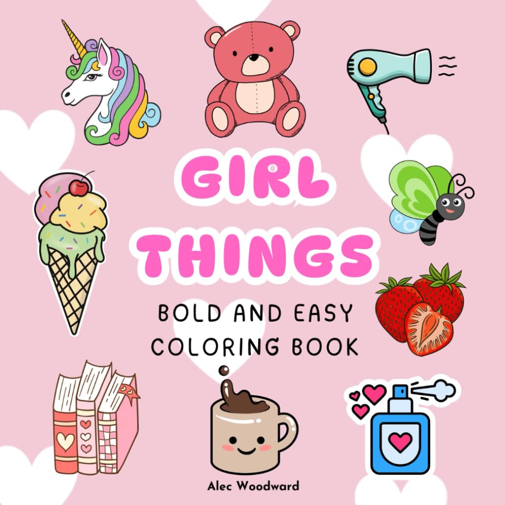 Girl Things Coloring Book: Bold and Easy for Relaxation and Stress Relief