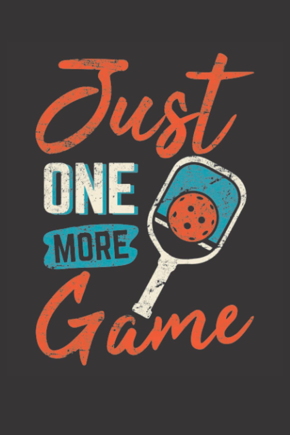 Independently published Just One More Game: Pickleball Journal