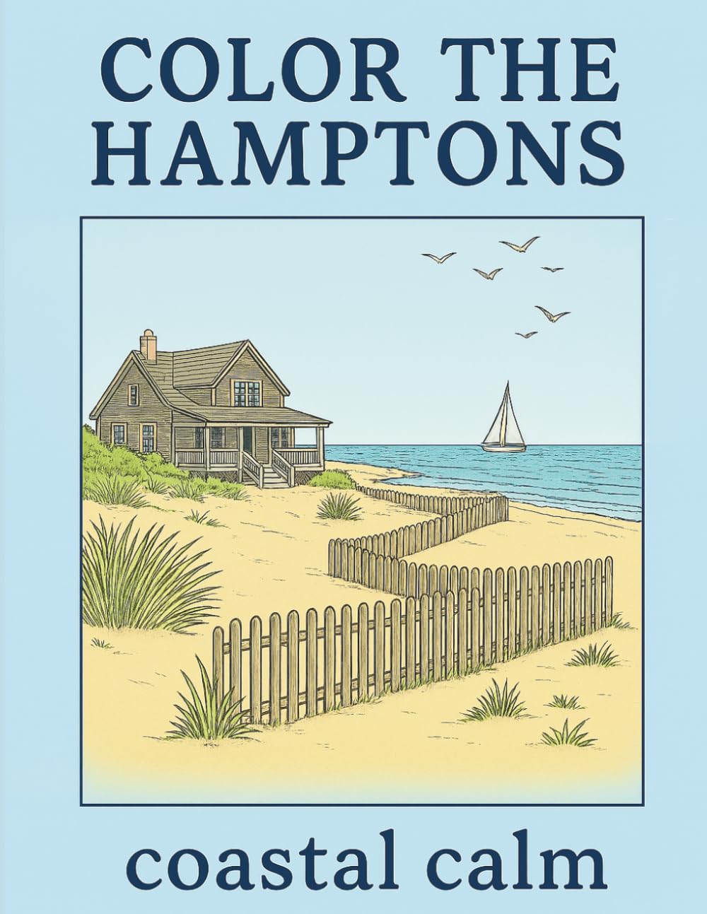 Color the Hampton Coastal Calm: A relaxing coastal escape in coloring book form.