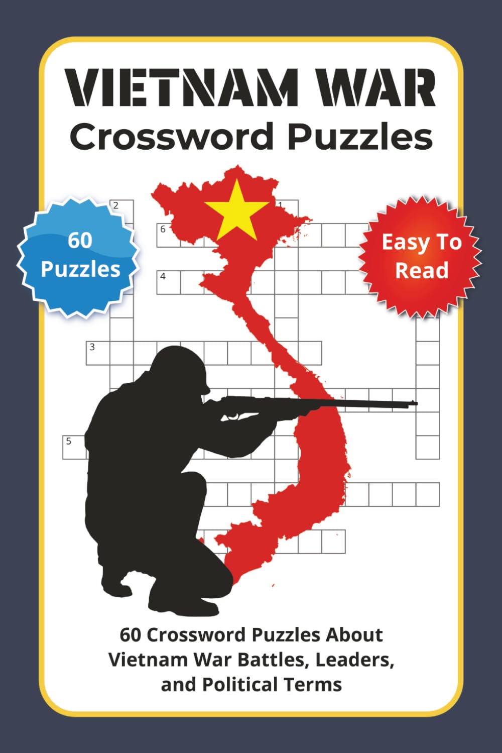 Vietnam War Crossword Puzzles: 60 Crossword Puzzles About Vietnam War Battles, Leaders, and Political Terms