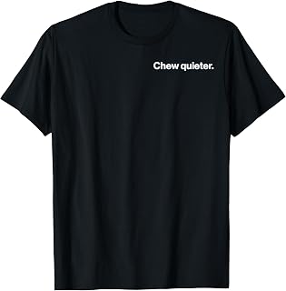 Hyperacusis Misophonia Funny Chew Quieter T-Shirt