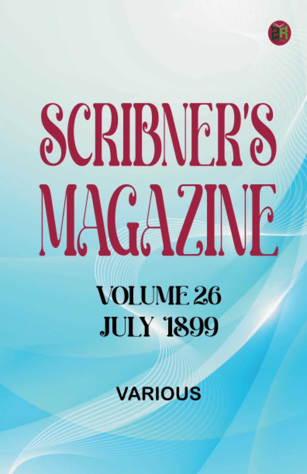 Scribner's Magazine Volume 26 July 1899