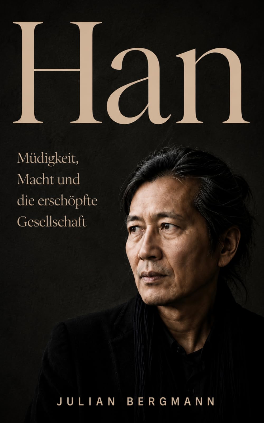 Han: Müdigkeit, Macht und die erschöpfte Gesellschaft